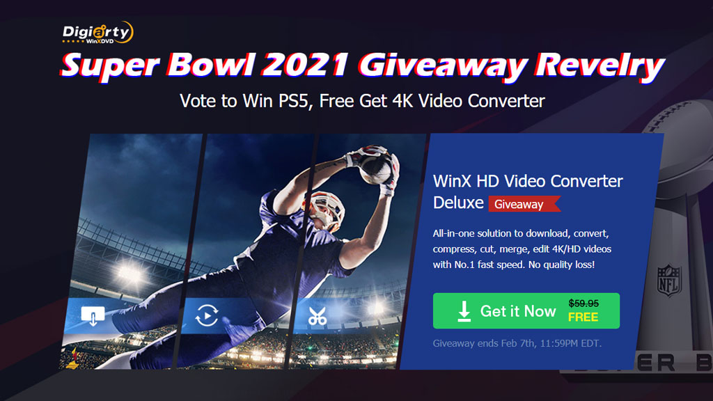Mời nhận miễn phí WinX HD Video Converter Deluxe và bình chọn nhà vô địch Super Bowl với giải thưởng là 1 chiếc PS5!
